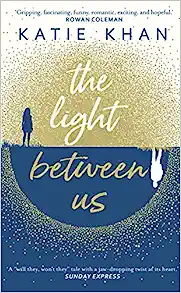 THE LIGHT BETWEEN US KATIE KHAN PB UK