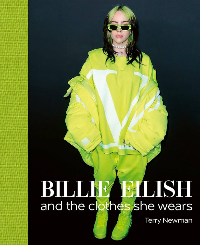 BILLIE EILISH: AND THE CLOTHES SHE WEARS-
