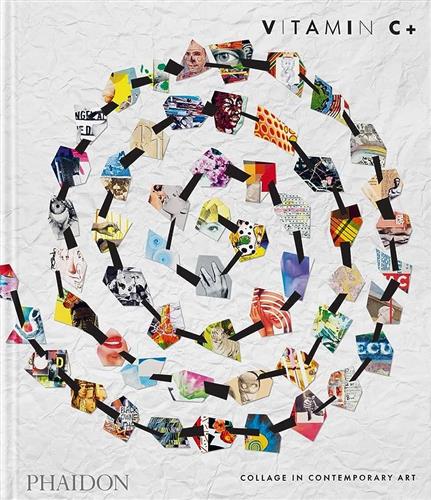 VITAMIN  C +  COLLAGE IN CONTEMPORARY ART