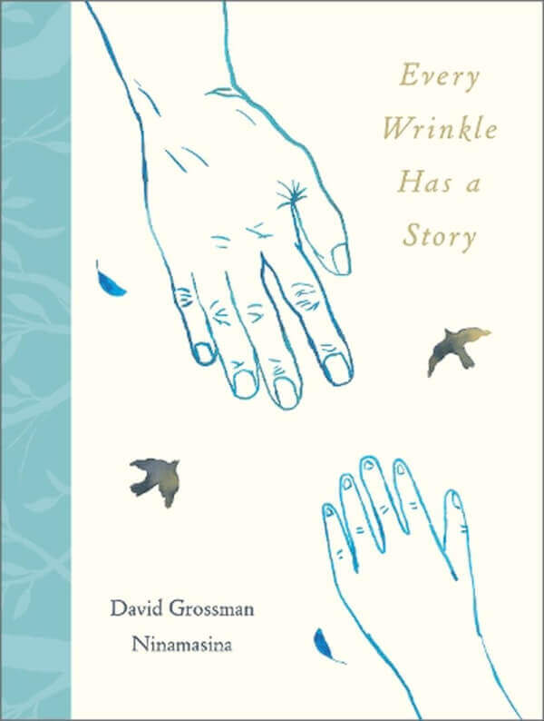 EVERY WRINKLE HAS A STORY