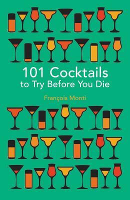 101 COCKTAILS TO TRY BEFORE YOU DIE HC