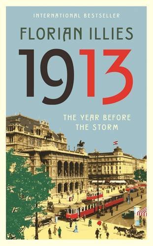 1913 THE YEAR BEFORE THE STORM UK