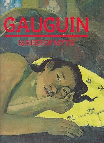 GAUGUIN MAKER OF MYTH