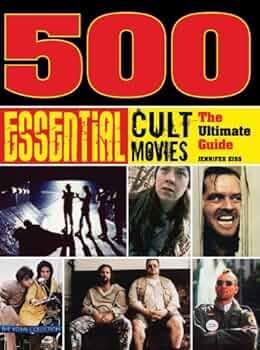 500 ESSENTIAL CULT MOVIES