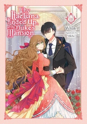 WHY RAELIANA ENDED UP AT THE DUKE'S MANSION VOL 1