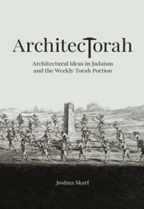 Architectural Ideas in Judaism and the Weekly Tora