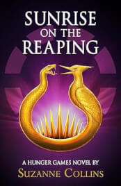 SUNRISE ON THE REAPING / THE HUNGER GAMES